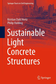 Title: Sustainable Light Concrete Structures, Author: Kristian Dahl Hertz