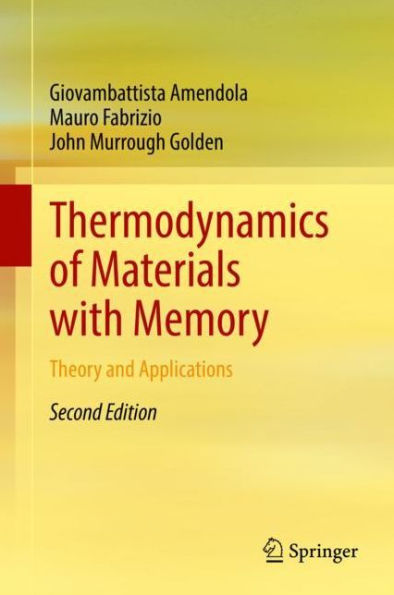 Thermodynamics of Materials with Memory: Theory and Applications