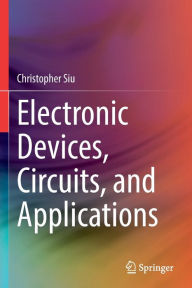 Title: Electronic Devices, Circuits, and Applications, Author: Christopher Siu