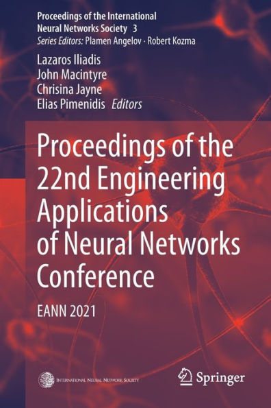 Proceedings of the 22nd Engineering Applications Neural Networks Conference: EANN 2021