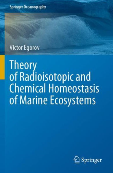 Theory of Radioisotopic and Chemical Homeostasis Marine Ecosystems