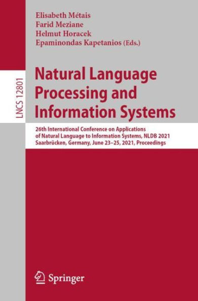 Natural Language Processing and Information Systems: 26th International Conference on Applications of Natural Language to Information Systems, NLDB 2021, Saarbrücken, Germany, June 23-25, 2021, Proceedings