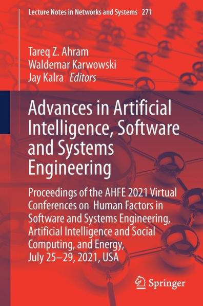 Advances Artificial Intelligence, Software and Systems Engineering: Proceedings of the AHFE 2021 Virtual Conferences on Human Factors Engineering, Intelligence Social Computing, Energy, July 25-29, 2021, USA