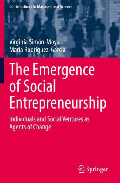 The Emergence of Social Entrepreneurship: Individuals and Ventures as Agents Change