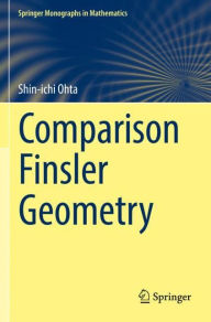 Title: Comparison Finsler Geometry, Author: Shin-ichi Ohta