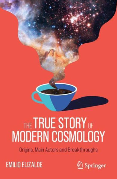The True Story of Modern Cosmology: Origins, Main Actors and Breakthroughs