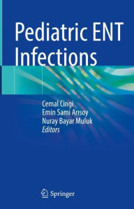 Title: Pediatric ENT Infections, Author: Cemal Cingi