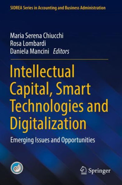 Intellectual Capital, Smart Technologies and Digitalization: Emerging Issues Opportunities