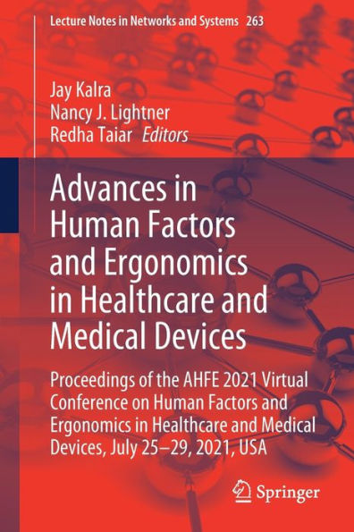 Advances Human Factors and Ergonomics Healthcare Medical Devices: Proceedings of the AHFE 2021 Virtual Conference on Devices, July 25-29, 2021, USA