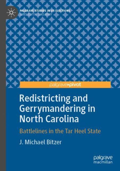 Redistricting and Gerrymandering North Carolina: Battlelines the Tar Heel State