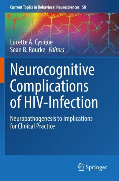 Neurocognitive Complications of HIV-Infection: Neuropathogenesis to Implications for Clinical Practice