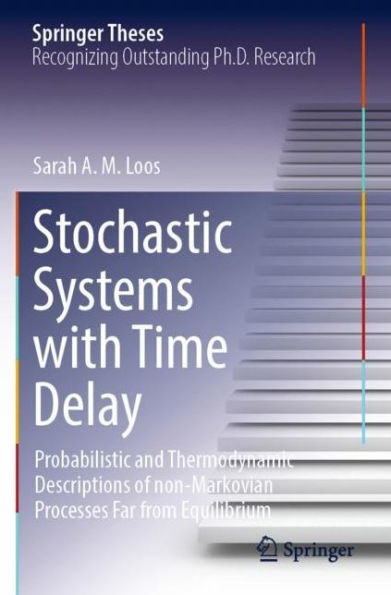 Stochastic Systems with Time Delay: Probabilistic and Thermodynamic Descriptions of non-Markovian Processes far From Equilibrium