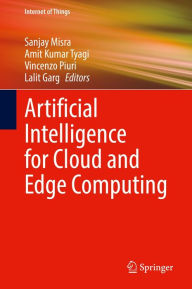 Title: Artificial Intelligence for Cloud and Edge Computing, Author: Sanjay Misra