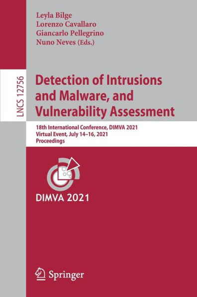 Detection of Intrusions and Malware, Vulnerability Assessment: 18th International Conference, DIMVA 2021, Virtual Event, July 14-16, Proceedings