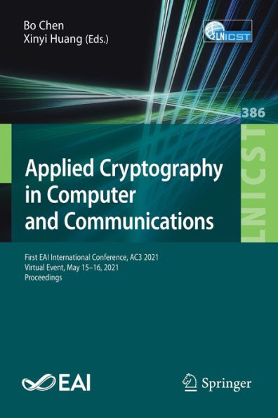 Applied Cryptography Computer and Communications: First EAI International Conference, AC3 2021, Virtual Event, May 15-16, Proceedings