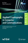 Applied Cryptography in Computer and Communications: First EAI International Conference, AC3 2021, Virtual Event, May 15-16, 2021, Proceedings