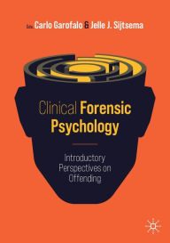 Title: Clinical Forensic Psychology: Introductory Perspectives on Offending, Author: Carlo Garofalo