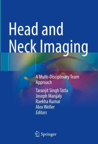 Title: Head and Neck Imaging: A Multi-Disciplinary Team Approach, Author: Taranjit Singh Tatla