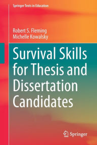 Title: Survival Skills for Thesis and Dissertation Candidates, Author: Robert S. Fleming