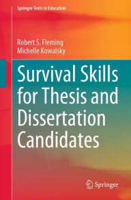 Title: Survival Skills for Thesis and Dissertation Candidates, Author: Robert S. Fleming