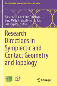 Title: Research Directions in Symplectic and Contact Geometry and Topology, Author: Bahar Acu