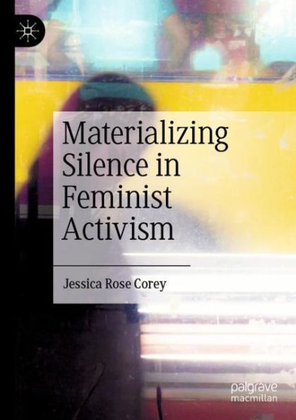 Materializing Silence Feminist Activism