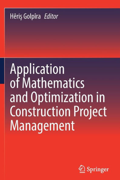 Application of Mathematics and Optimization Construction Project Management