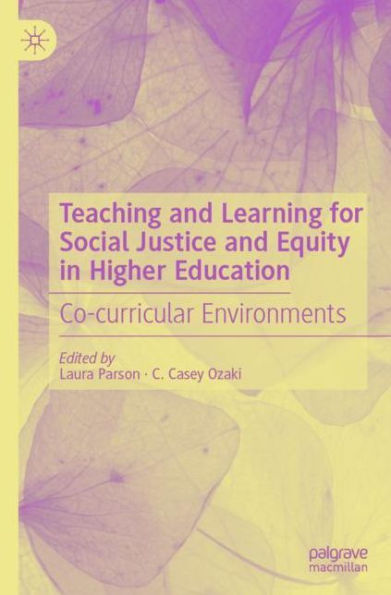 Teaching and Learning for Social Justice Equity Higher Education: Co-curricular Environments
