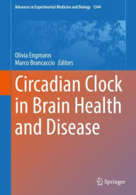 Title: Circadian Clock in Brain Health and Disease, Author: Olivia Engmann