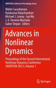 Title: Advances in Nonlinear Dynamics: Proceedings of the Second International Nonlinear Dynamics Conference (NODYCON 2021), Volume 1, Author: Walter Lacarbonara