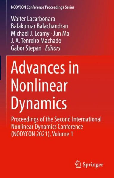 Advances Nonlinear Dynamics: Proceedings of the Second International Dynamics Conference (NODYCON 2021), Volume 1