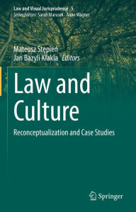 Title: Law and Culture: Reconceptualization and Case Studies, Author: Mateusz Stepien