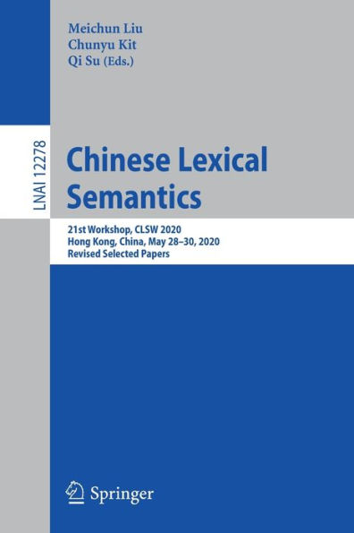 Chinese Lexical Semantics: 21st Workshop, CLSW 2020, Hong Kong, China, May 28-30, Revised Selected Papers