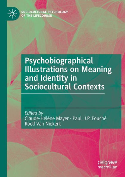Psychobiographical Illustrations on Meaning and Identity Sociocultural Contexts