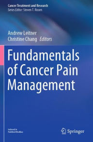 Title: Fundamentals of Cancer Pain Management, Author: Andrew Leitner