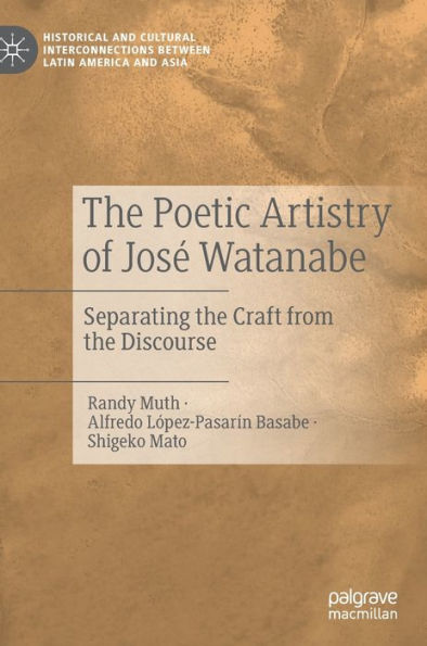 the Poetic Artistry of José Watanabe: Separating Craft from Discourse