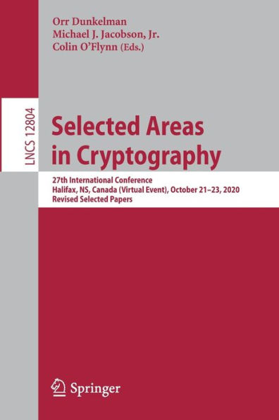 Selected Areas Cryptography: 27th International Conference, Halifax, NS, Canada (Virtual Event), October 21-23, 2020, Revised Papers