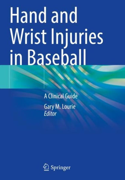 Hand and Wrist Injuries Baseball: A Clinical Guide