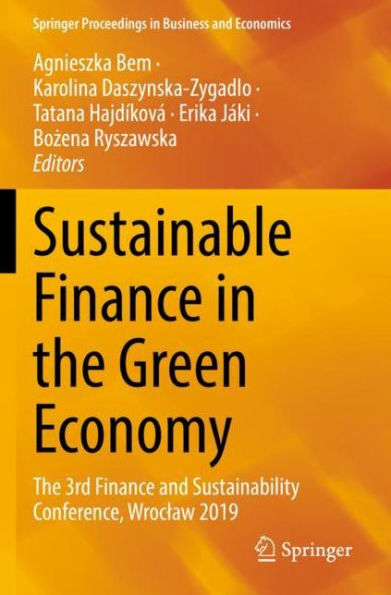 Sustainable Finance The Green Economy: 3rd and Sustainability Conference, Wroclaw 2019