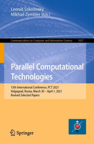 Title: Parallel Computational Technologies: 15th International Conference, PCT 2021, Volgograd, Russia, March 30 - April 1, 2021, Revised Selected Papers, Author: Leonid Sokolinsky