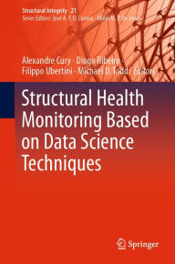 Title: Structural Health Monitoring Based on Data Science Techniques, Author: Alexandre Cury