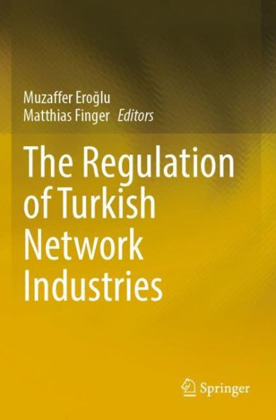 The Regulation of Turkish Network Industries