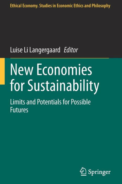 New Economies for Sustainability: Limits and Potentials Possible Futures