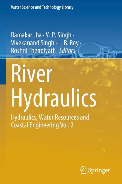 River Hydraulics: Hydraulics, Water Resources and Coastal Engineering Vol. 2