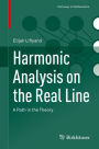 Harmonic Analysis on the Real Line: A Path in the Theory