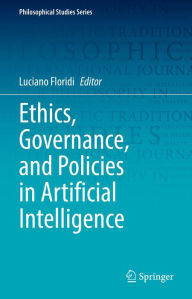 Title: Ethics, Governance, and Policies in Artificial Intelligence, Author: Luciano Floridi