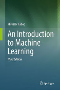 Title: An Introduction to Machine Learning, Author: Miroslav Kubat