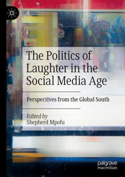 the Politics of Laughter Social Media Age: Perspectives from Global South