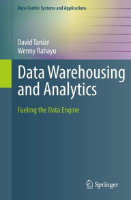 Title: Data Warehousing and Analytics: Fueling the Data Engine, Author: David Taniar