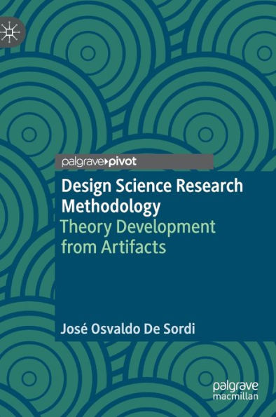 Design Science Research Methodology: Theory Development from Artifacts